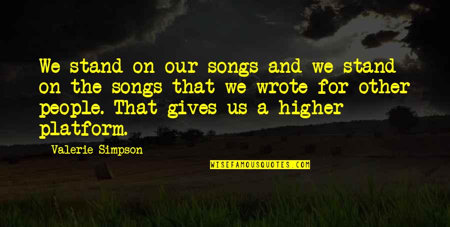 Serene Picture Quotes By Valerie Simpson: We stand on our songs and we stand