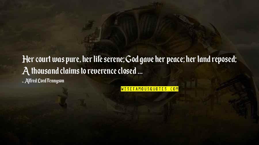 Serene Quotes By Alfred Lord Tennyson: Her court was pure, her life serene; God Serene Quotes By Alfred Lord Tennyson: Her court was pure, her life serene; God