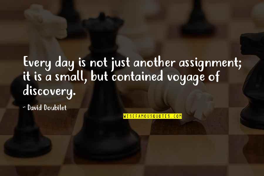 Serenety Quotes By David Doubilet: Every day is not just another assignment; it Serenety Quotes By David Doubilet: Every day is not just another assignment; it