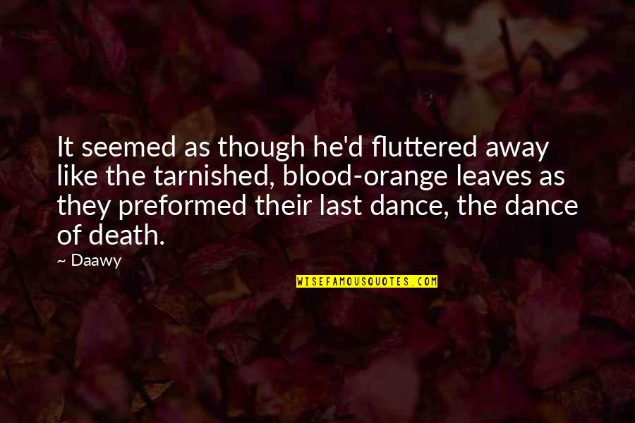 Serengetee Quotes By Daawy: It seemed as though he'd fluttered away like