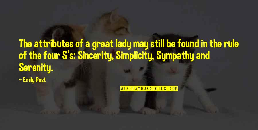 Serenity Quotes By Emily Post: The attributes of a great lady may still