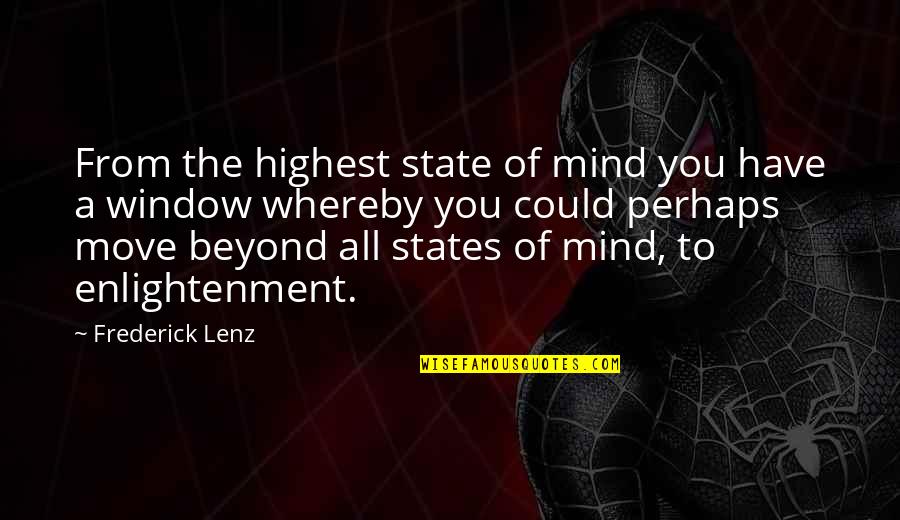 Sergeant Colon Quotes By Frederick Lenz: From the highest state of mind you have