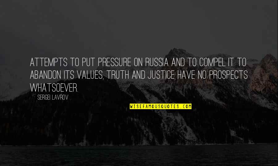 Sergei Lavrov Quotes By Sergei Lavrov: Attempts to put pressure on Russia and to