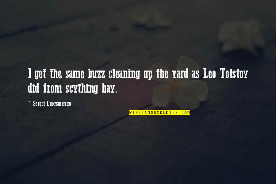 Sergei Lukyanenko Quotes By Sergei Lukyanenko: I get the same buzz cleaning up the Sergei Lukyanenko Quotes By Sergei Lukyanenko: I get the same buzz cleaning up the