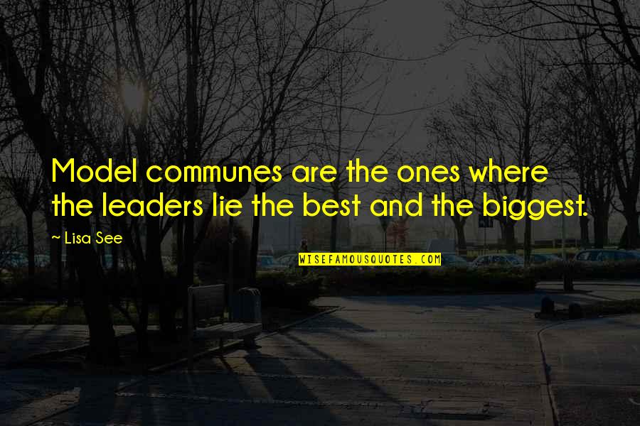 Sergers At Joann Quotes By Lisa See: Model communes are the ones where the leaders