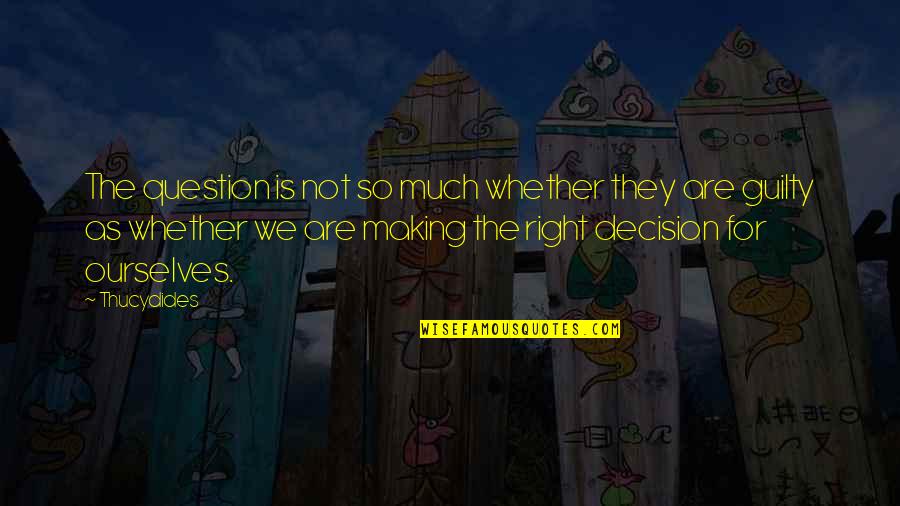 Sergey Zaychenko Quotes By Thucydides: The question is not so much whether they Sergey Zaychenko Quotes By Thucydides: The question is not so much whether they