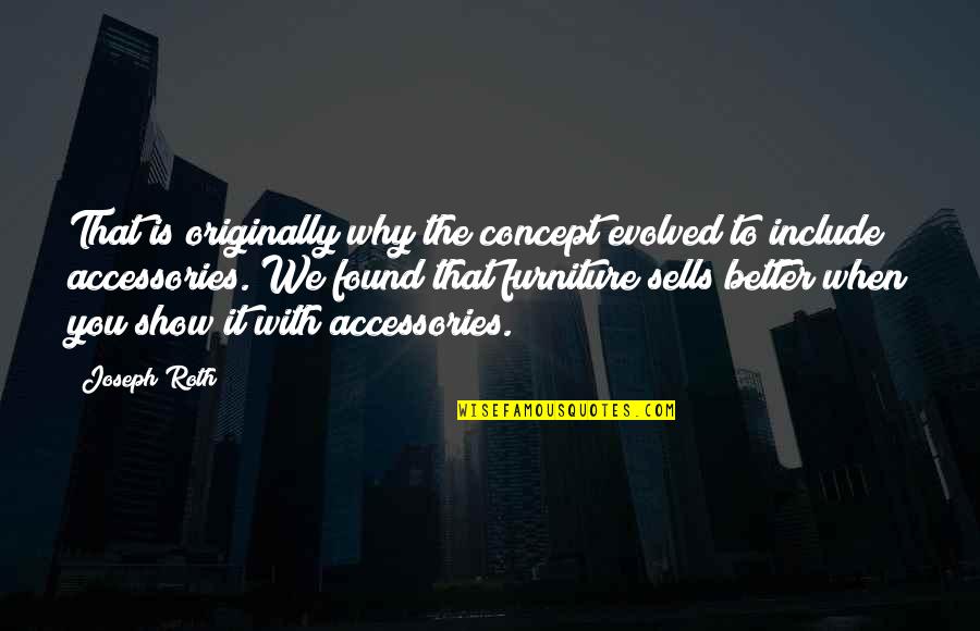 Sergije Mihailovic Quotes By Joseph Roth: That is originally why the concept evolved to Sergije Mihailovic Quotes By Joseph Roth: That is originally why the concept evolved to