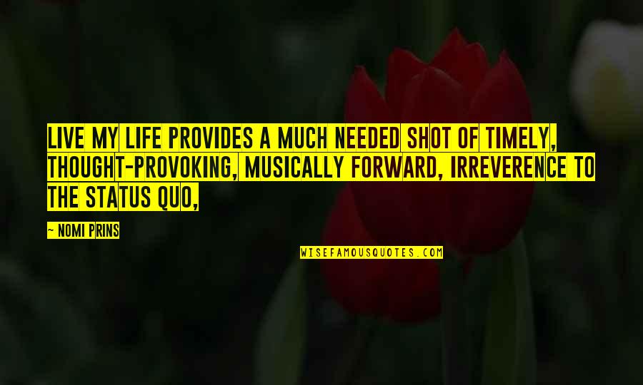 Sergius And Bacchus Quotes By Nomi Prins: Live My Life provides a much needed shot Sergius And Bacchus Quotes By Nomi Prins: Live My Life provides a much needed shot