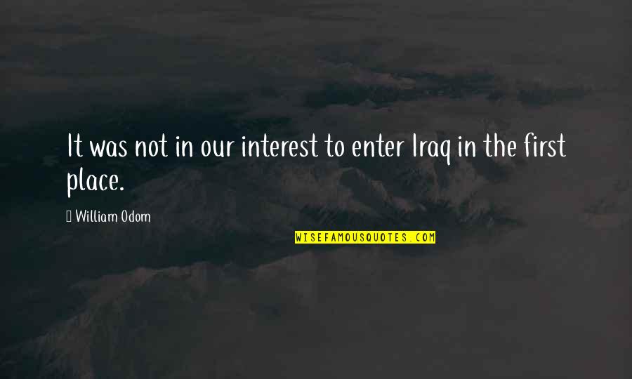 Series Dark Relationship Quotes By William Odom: It was not in our interest to enter