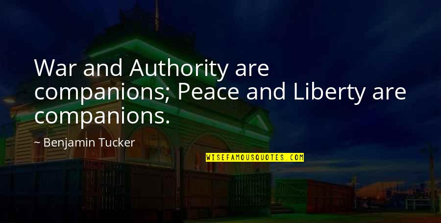 Serif Font Quotes By Benjamin Tucker: War and Authority are companions; Peace and Liberty Serif Font Quotes By Benjamin Tucker: War and Authority are companions; Peace and Liberty