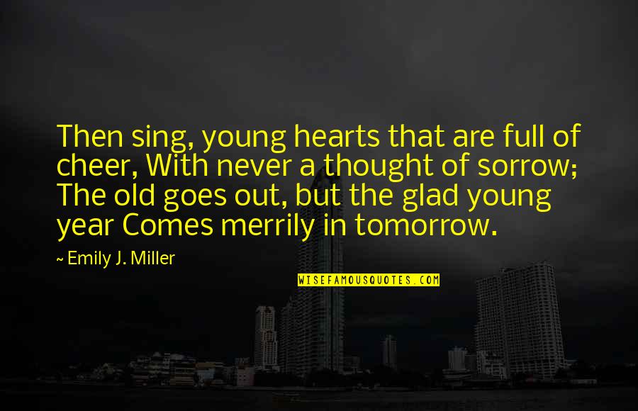 Serikat Quotes By Emily J. Miller: Then sing, young hearts that are full of