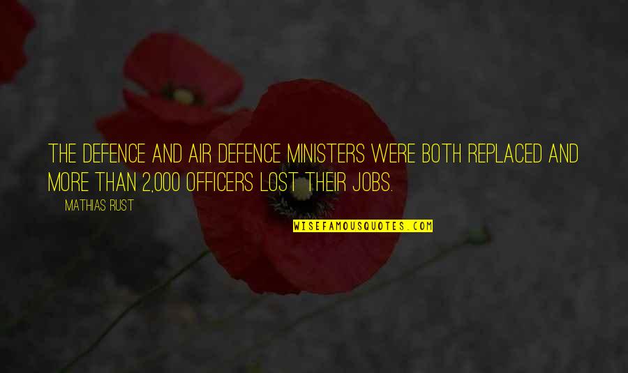 Seringkali Quotes By Mathias Rust: The defence and air defence ministers were both Seringkali Quotes By Mathias Rust: The defence and air defence ministers were both