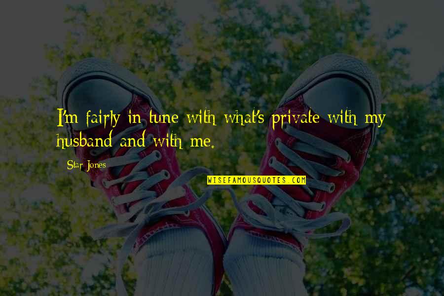 Seringkali Quotes By Star Jones: I'm fairly in tune with what's private with