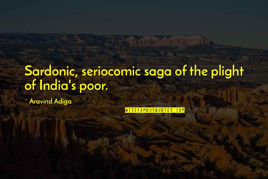 Seriocomic Quotes By Aravind Adiga: Sardonic, seriocomic saga of the plight of India's