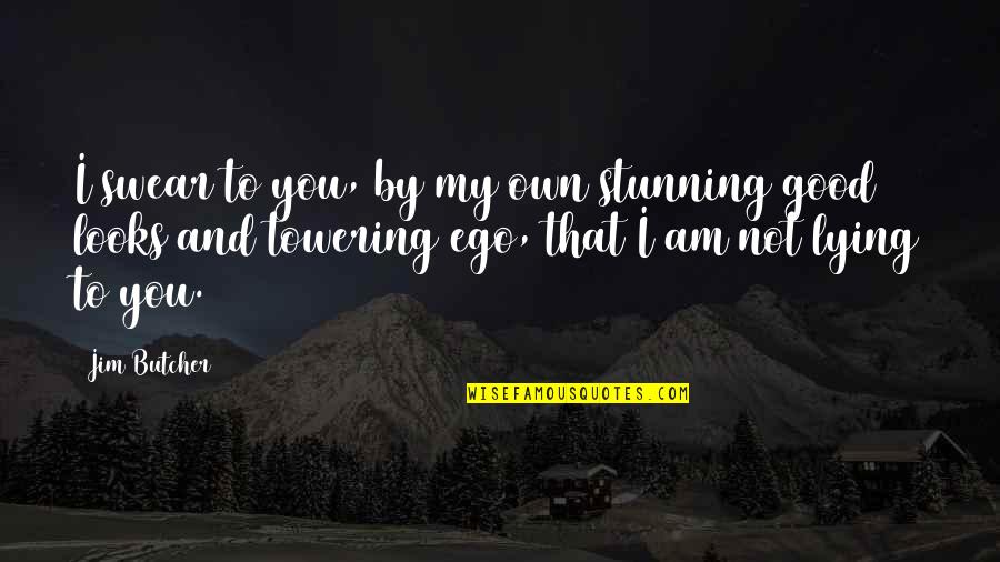 Serious Mistakes Quotes By Jim Butcher: I swear to you, by my own stunning Serious Mistakes Quotes By Jim Butcher: I swear to you, by my own stunning