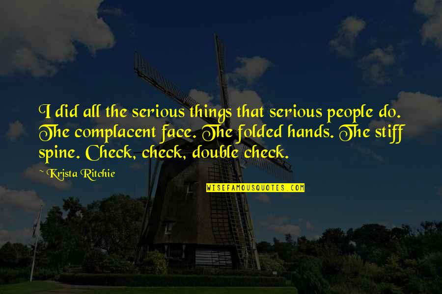 Serious Things Quotes By Krista Ritchie: I did all the serious things that serious