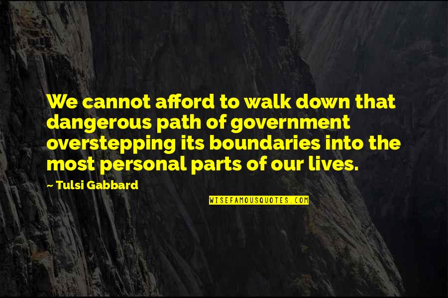 Serious Yearbook Quotes By Tulsi Gabbard: We cannot afford to walk down that dangerous Serious Yearbook Quotes By Tulsi Gabbard: We cannot afford to walk down that dangerous