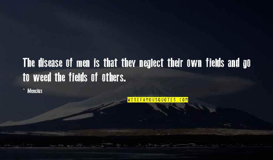 Serkalem Abebe Quotes By Mencius: The disease of men is that they neglect Serkalem Abebe Quotes By Mencius: The disease of men is that they neglect