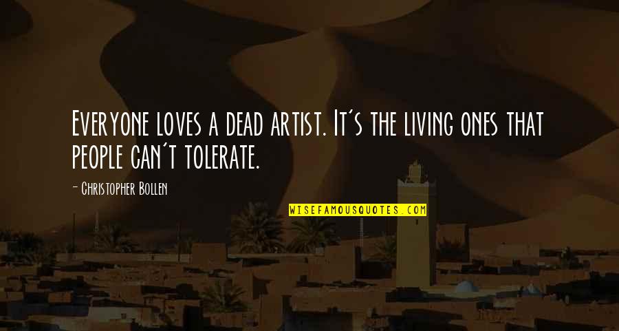 Serkalem Quotes By Christopher Bollen: Everyone loves a dead artist. It's the living