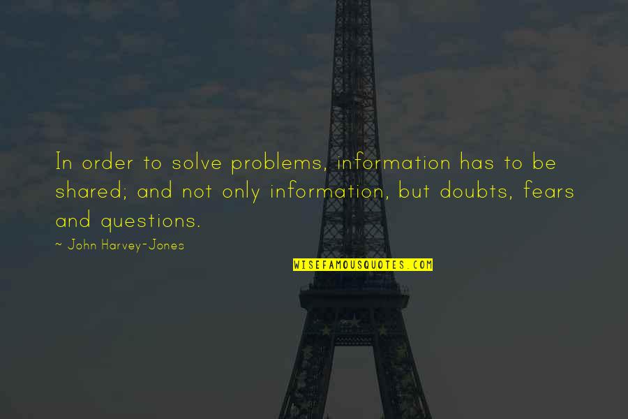 Serkla Quotes By John Harvey-Jones: In order to solve problems, information has to Serkla Quotes By John Harvey-Jones: In order to solve problems, information has to