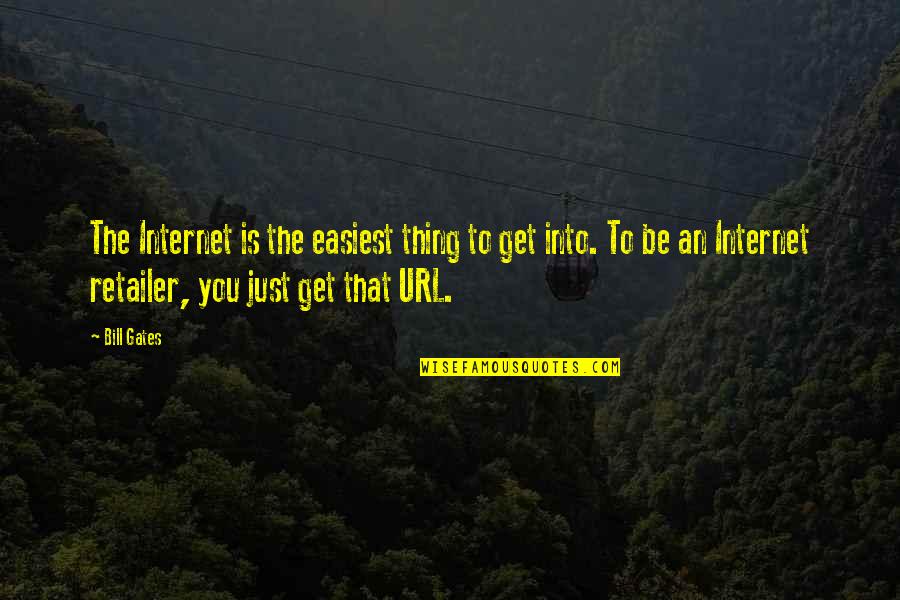 Serleg Quotes By Bill Gates: The Internet is the easiest thing to get