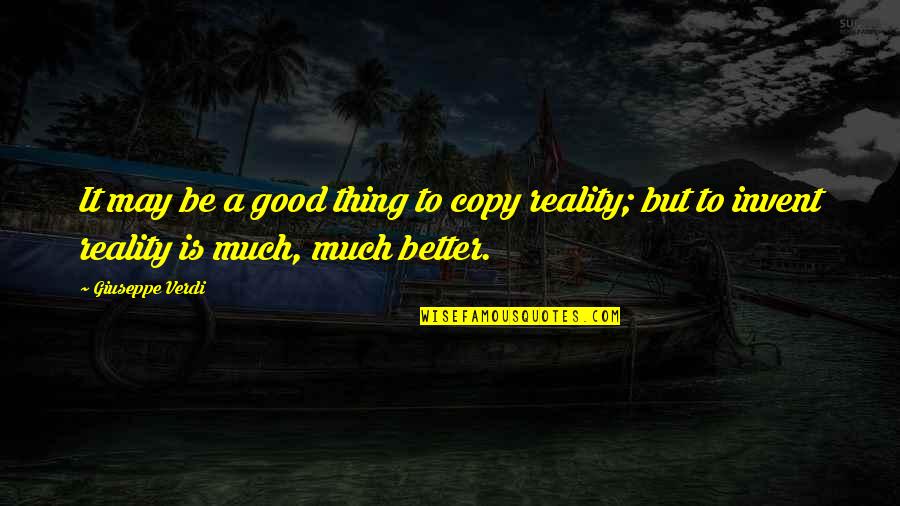 Serong Quotes By Giuseppe Verdi: It may be a good thing to copy Serong Quotes By Giuseppe Verdi: It may be a good thing to copy