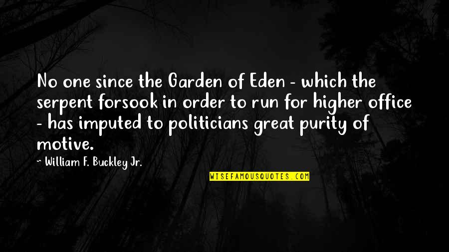 Serpent Quotes By William F. Buckley Jr.: No one since the Garden of Eden -