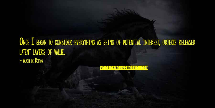 Serpente Quotes By Alain De Botton: Once I began to consider everything as being Serpente Quotes By Alain De Botton: Once I began to consider everything as being
