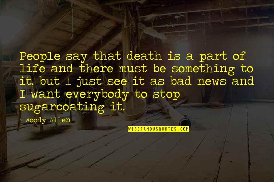 Serpiente Quotes By Woody Allen: People say that death is a part of Serpiente Quotes By Woody Allen: People say that death is a part of