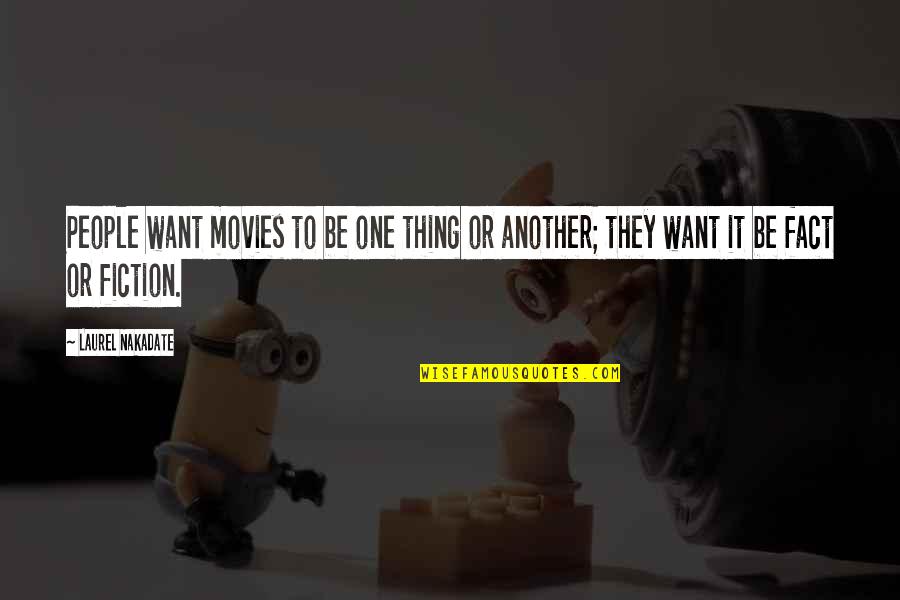 Serratura Elettronica Quotes By Laurel Nakadate: People want movies to be one thing or