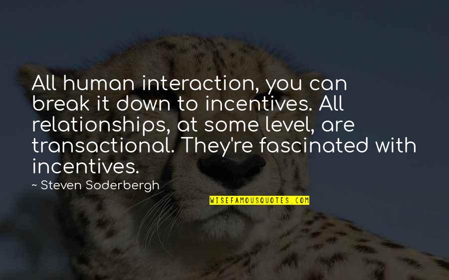 Serratura Elettronica Quotes By Steven Soderbergh: All human interaction, you can break it down