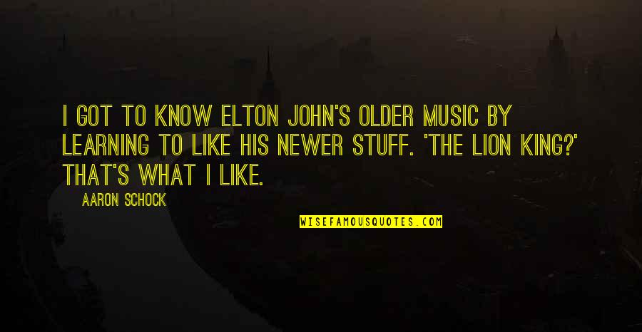 Serratura Poseidon Quotes By Aaron Schock: I got to know Elton John's older music Serratura Poseidon Quotes By Aaron Schock: I got to know Elton John's older music