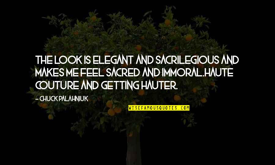Serried Quotes By Chuck Palahniuk: The look is elegant and sacrilegious and makes