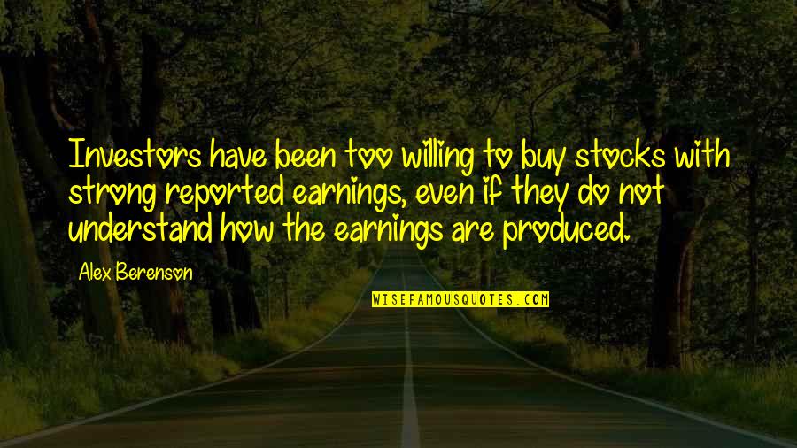 Serritella Law Quotes By Alex Berenson: Investors have been too willing to buy stocks