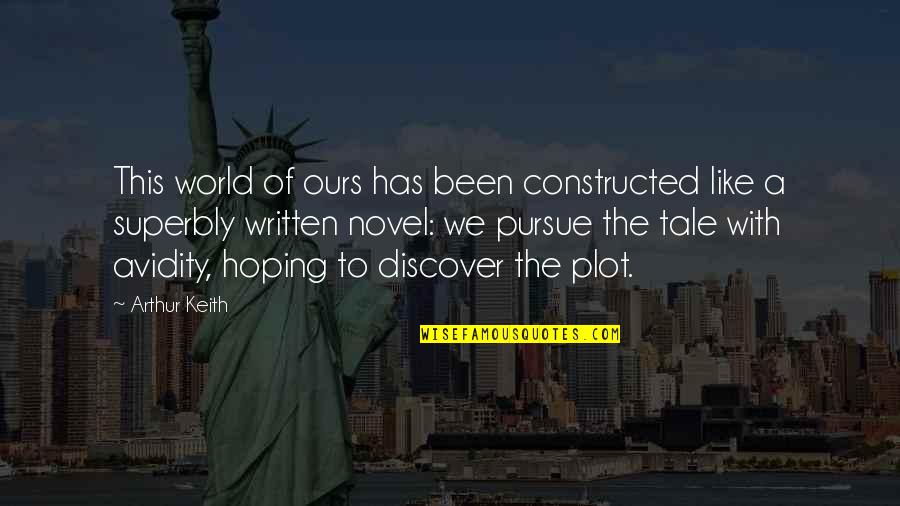 Serrone Leone Quotes By Arthur Keith: This world of ours has been constructed like Serrone Leone Quotes By Arthur Keith: This world of ours has been constructed like