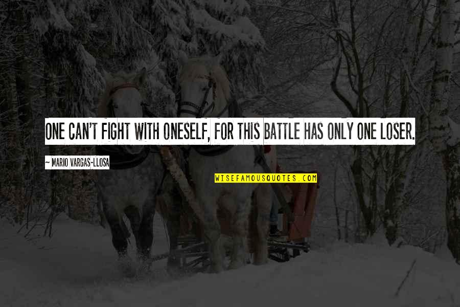 Serta Mattresses Quotes By Mario Vargas-Llosa: One can't fight with oneself, for this battle Serta Mattresses Quotes By Mario Vargas-Llosa: One can't fight with oneself, for this battle