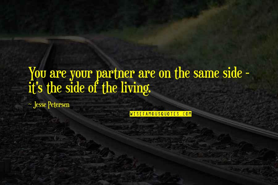 Sertima 100 Quotes By Jesse Petersen: You are your partner are on the same