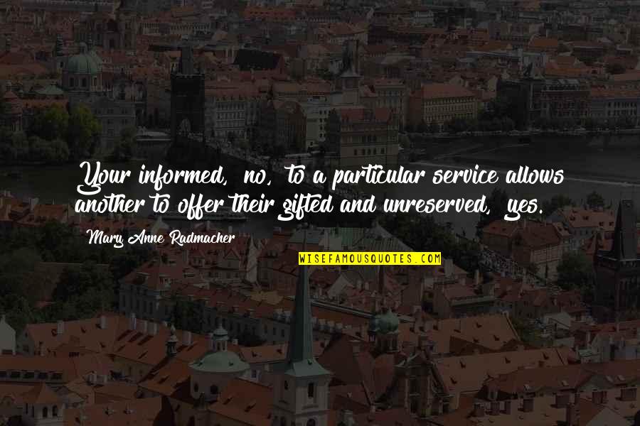 Seruling Cluster Quotes By Mary Anne Radmacher: Your informed, "no," to a particular service allows