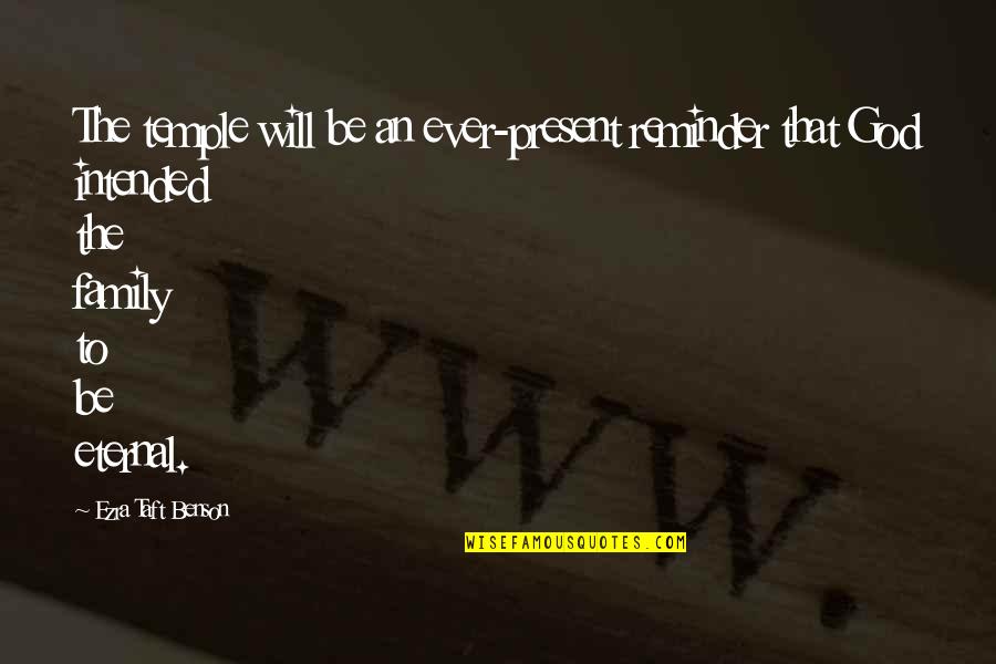 Servant Leadership Motivation Quotes By Ezra Taft Benson: The temple will be an ever-present reminder that Servant Leadership Motivation Quotes By Ezra Taft Benson: The temple will be an ever-present reminder that