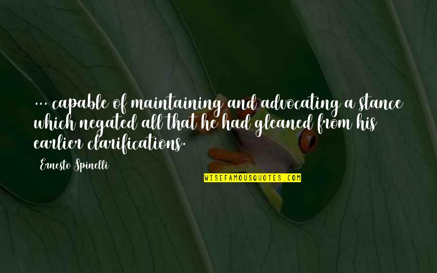 Servante Ecarlate Quotes By Ernesto Spinelli: ... capable of maintaining and advocating a stance Servante Ecarlate Quotes By Ernesto Spinelli: ... capable of maintaining and advocating a stance