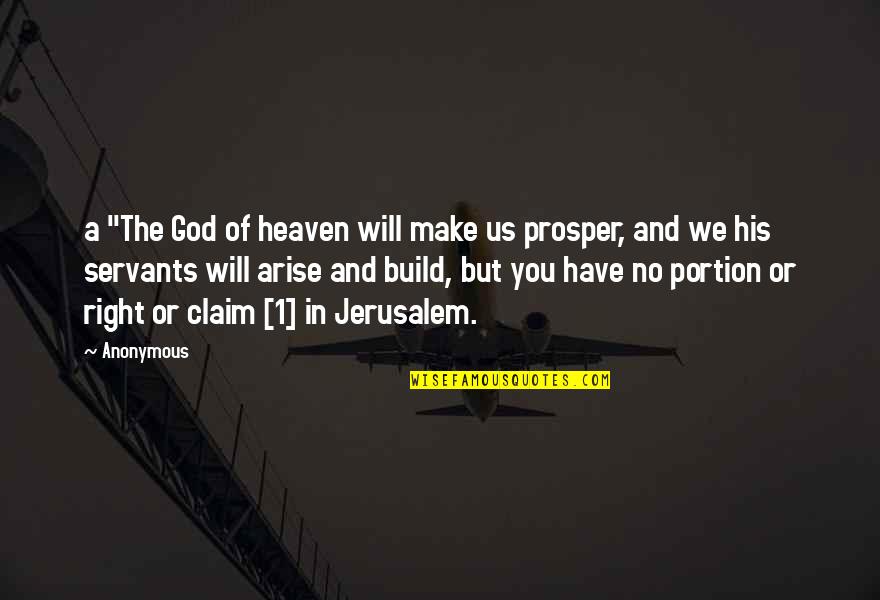 Servants In Heaven Quotes By Anonymous: a "The God of heaven will make us
