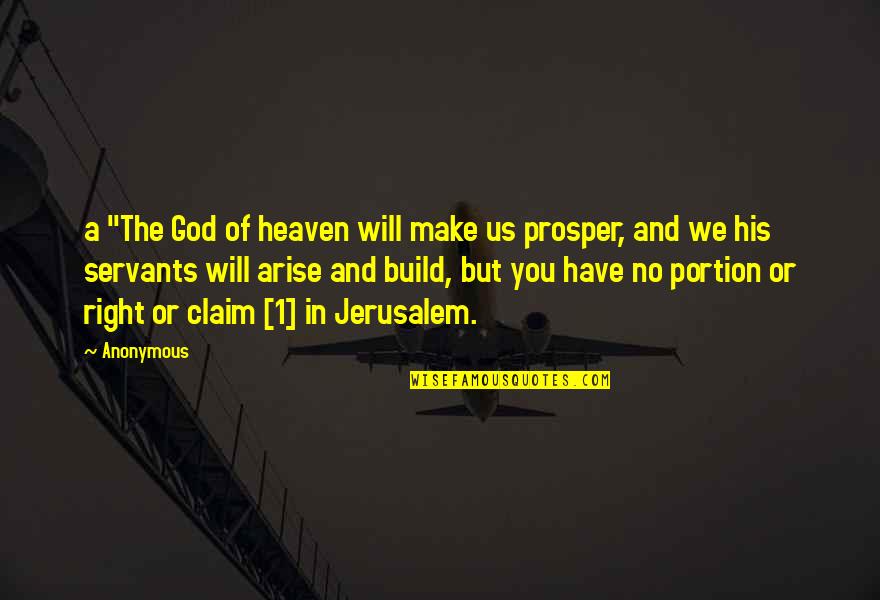 Servants Of God Quotes By Anonymous: a "The God of heaven will make us