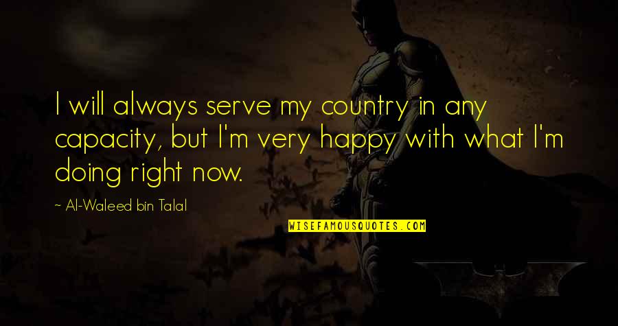 Serve Country Quotes By Al-Waleed Bin Talal: I will always serve my country in any