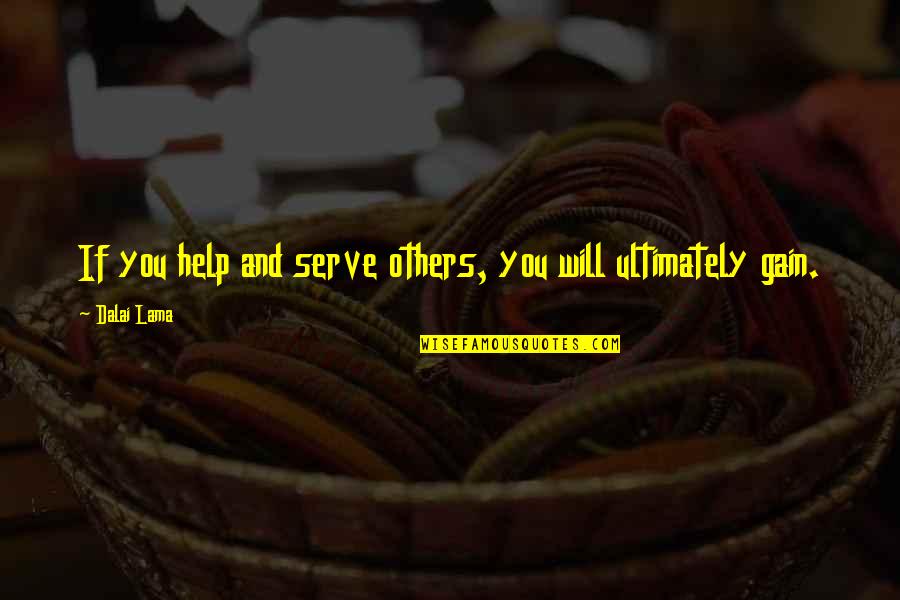 Serve Others Quotes By Dalai Lama: If you help and serve others, you will