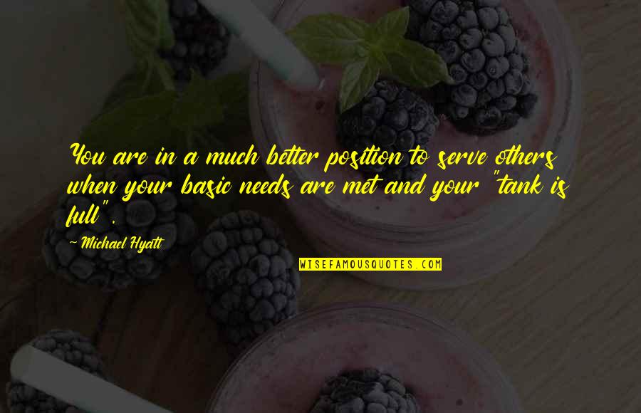 Serve Others Quotes By Michael Hyatt: You are in a much better position to