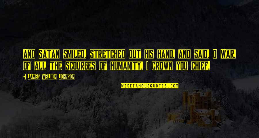 Serve Somebody Chords Quotes By James Weldon Johnson: And Satan smiled, stretched out his hand, and
