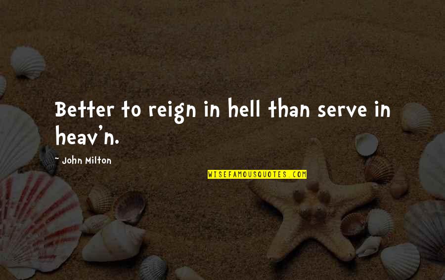 Serve You Better Quotes By John Milton: Better to reign in hell than serve in