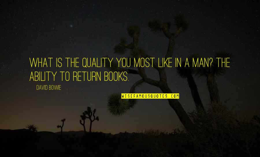 Serveminnesota Quotes By David Bowie: What is the quality you most like in
