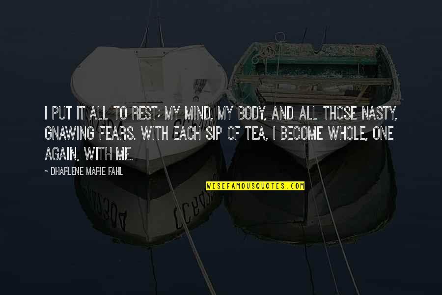 Servetten Vouwen Quotes By Dharlene Marie Fahl: I put it all to rest; my mind, Servetten Vouwen Quotes By Dharlene Marie Fahl: I put it all to rest; my mind,