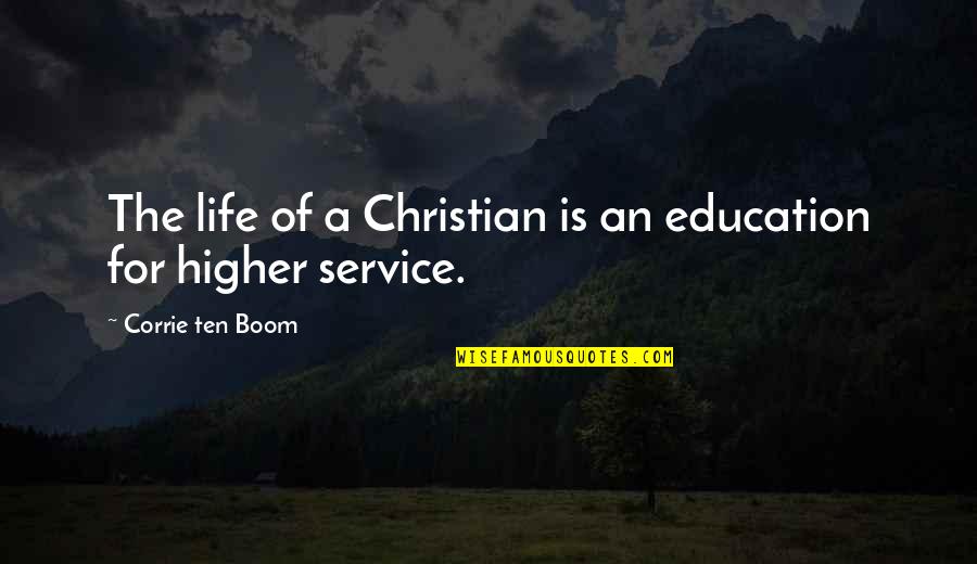 Service And Education Quotes By Corrie Ten Boom: The life of a Christian is an education Service And Education Quotes By Corrie Ten Boom: The life of a Christian is an education